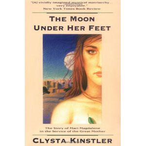 Clysta Kinstler - The Moon Under Her Feet