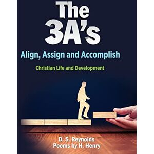 Reynolds, D S - The 3 A's: Christian Life and Development