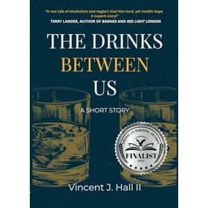 Hall, Vincent J. - The Drinks Between Us: A Short Story