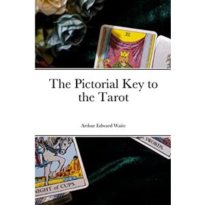 Waite, Arthur Edward - The Pictorial Key to the Tarot