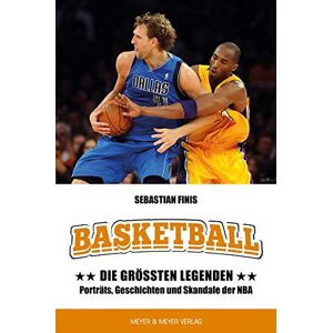 Sebastian Finis - Basketball: Die größten Legenden: Porträts, Geschichten und Skandale in der NBA
