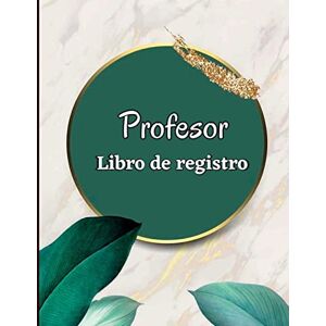 Log Buch - Libro de registro del maestro: Libro de calificaciones de 92 páginas para que los maestros registren las calificaciones y lecciones de los estudiantes de clase