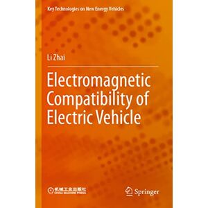 Li Zhai - Electromagnetic Compatibility of Electric Vehicle (Key Technologies on New Energy Vehicles)