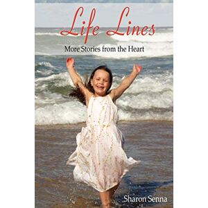 Senna, Sharon E. - Life Lines: More Stories from the Heart