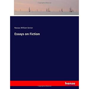 Senior, Nassau William Senior - Essays on Fiction