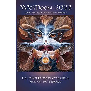 Mother Tongue Ink - We'Moon 2022: Gaia Rhythms for Womyn: The Magical Dark 41st Edition!: 41st Edition!