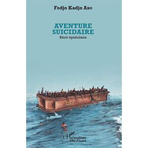 Abo, Fodjo Kadjo - Aventure suicidaire: Récit épistolaire