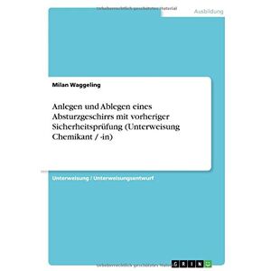 Milan Waggeling - Anlegen und Ablegen eines Absturzgeschirrs mit vorheriger Sicherheitsprüfung (Unterweisung Chemikant / -in)