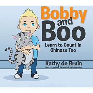 Kathy de Bruin - Bobby and Boo: Learn to Count in Chinese Too.