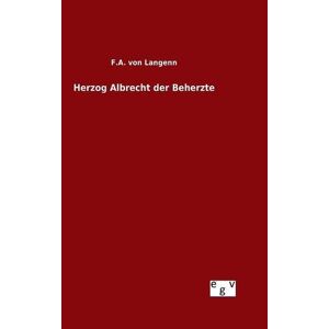 Langenn, F. A. von - Herzog Albrecht der Beherzte