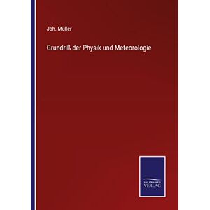 Joh. Müller - Grundriß der Physik und Meteorologie