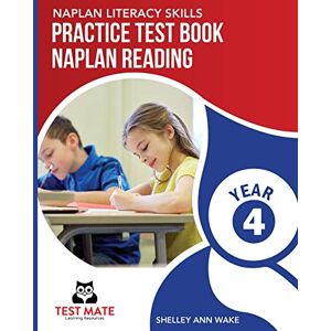 Wake, Shelley Ann - NAPLAN LITERACY SKILLS Practice Test Book NAPLAN Reading Year 4