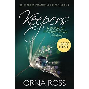Orna Ross - Keepers: A Book of Motivational Poems (Selected Inspirational Poetry, Band 2)