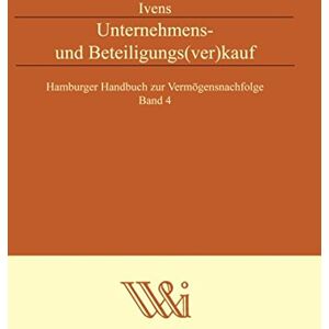 Michael Ivens - Unternehmens- und Beteiligungs(ver)kauf (Hamburger Handbuch zur Vermögensnachfolge)