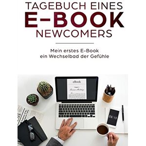 Theo Gitzen - Tagebuch eines E-Book Newcomers: Mein erstes E-Book - ein Wechselbad der Gefühle!