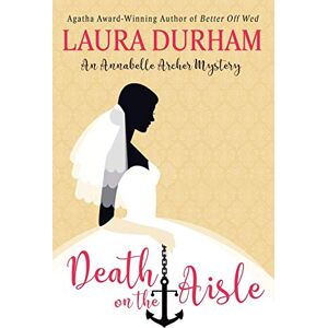 Laura Durham - Death on the Aisle (Annabelle Archer Wedding Planner Mystery, Band 5)