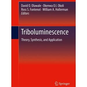 Olawale, David O. - Triboluminescence: Theory, Synthesis, and Application