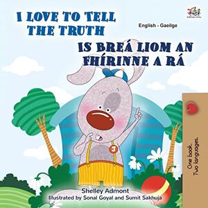 Kidkiddos Books - I Love to Tell the Truth (English Irish Bilingual Children's Book) (English Irish Bilingual Collection)