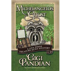 Gigi Pandian - MICHELANGELO'S GHOST (Jaya Jones Treasure Hunt Mystery, Band 4)