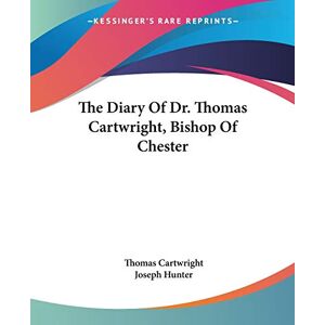 Thomas Cartwright - The Diary Of Dr. Thomas Cartwright, Bishop Of Chester