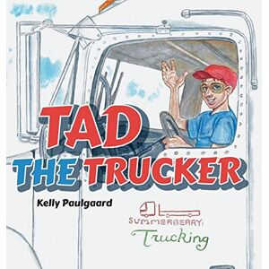 Kelly Paulgaard - Tad the Trucker