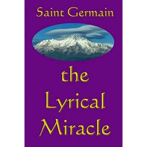 Saint Germain - The Lyrical Miracle