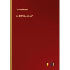 Theodor Stromer - Die Insel Bornholm