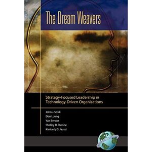 Sosik, John J. - The Dream Weavers: Strategy-Focused Leadership in Technology-Driven Organizations (Hc)