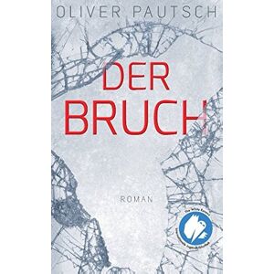 Oliver Pautsch - Der Bruch