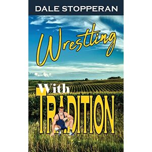Dale Stopperan - Wrestling With Tradition