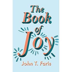Faris, John T. - The Book of Joy