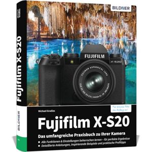 Michael Gradias - Fujifilm X-S20: Das umfangreiche Praxisbuch zu Ihrer Kamera.