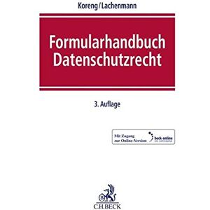 Ansgar Koreng - Formularhandbuch Datenschutzrecht