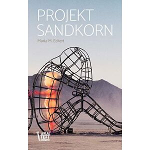 Eckert, Maria M. - Projekt Sandkorn: Wenn oben wäre wie unten ...