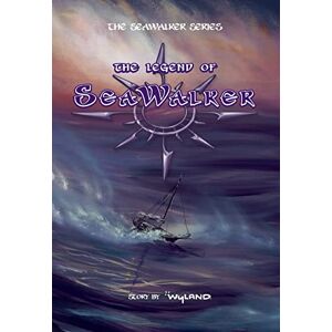 Wyland - Legend of SeaWalker: A Novel (The SeaWalker Series, 1)