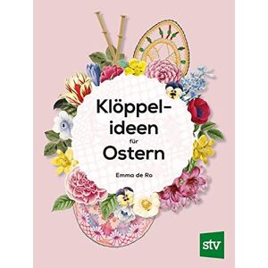 Emma de Ro - Klöppelideen für Ostern