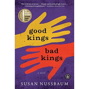 Susan Nussbaum - Good Kings Bad Kings: A Novel