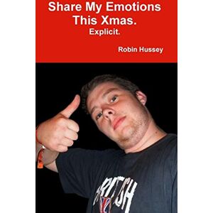 Robin Hussey - Share My Emotions This Xmas.