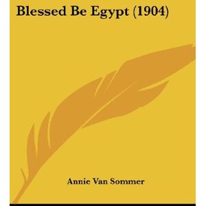 Sommer, Annie Van - Blessed Be Egypt (1904)