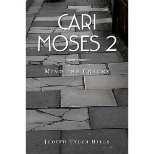Judith Tyler Hills - Cari Moses 2: Mind the Cracks