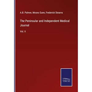 Palmer, A. B. - The Peninsular and Independent Medical Journal: Vol. II