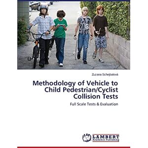 Zuzana Schejbalová - Methodology of Vehicle to Child Pedestrian/Cyclist Collision Tests: Full Scale Tests & Evaluation