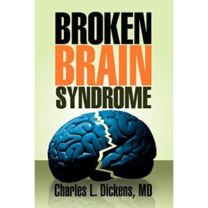 Aldine Dickens, Charles L. Dickens and - Broken Brain Syndrome