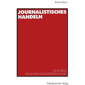 Achim Baum - Journalistisches Handeln