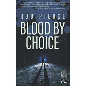 Rob Pierce - Blood by Choice (Uncle Dust, Band 3)