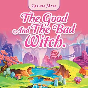 Gloria Maya - The Good and the Bad Witch.