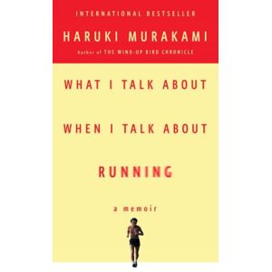 Haruki Murakami - What I Talk About When I Talk About Running (Vintage International)
