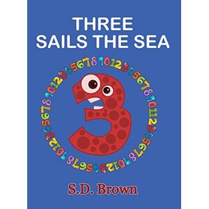 D.S. Brown - Three Sails the Sea: Numbers at Play