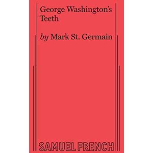 Mark St. Germain - George Washington's Teeth