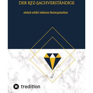 Der Kfz-Sachverständige: einfach erklärt inklusive Mustergutachten mit Audatex